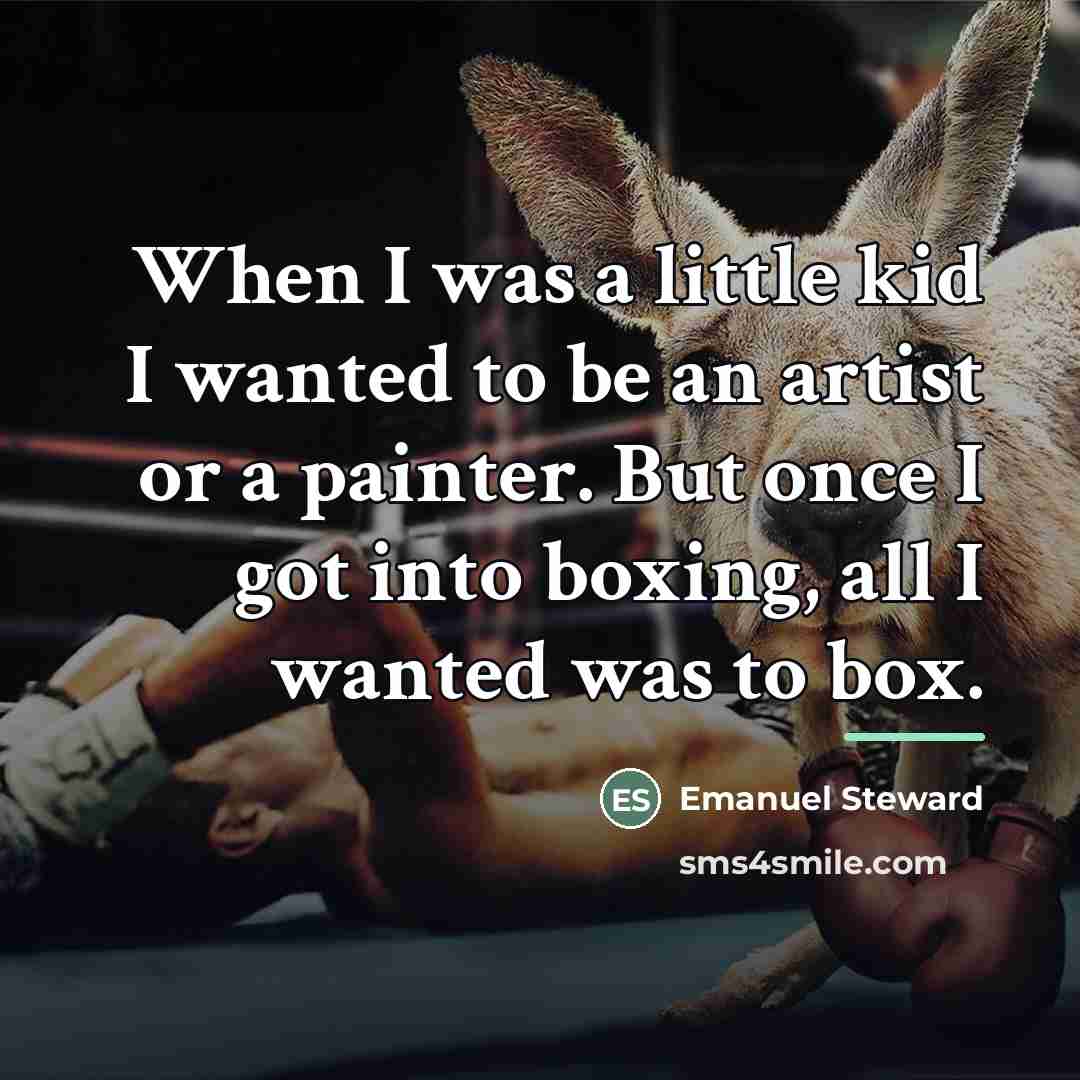 “When I was a little kid I wanted to be…” quote by Emanuel Steward