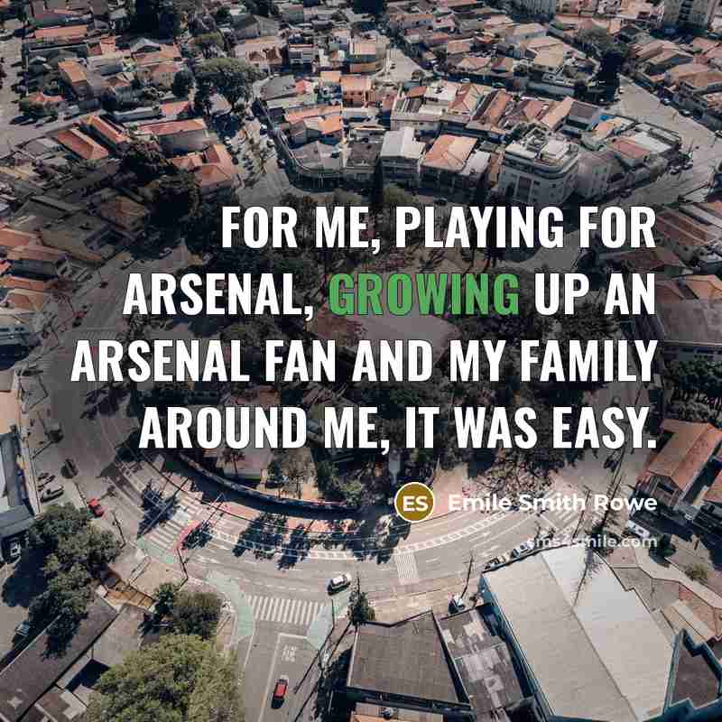 “For me, playing for Arsenal, growing up an Arsenal fan…” quote by Emile Smith Rowe