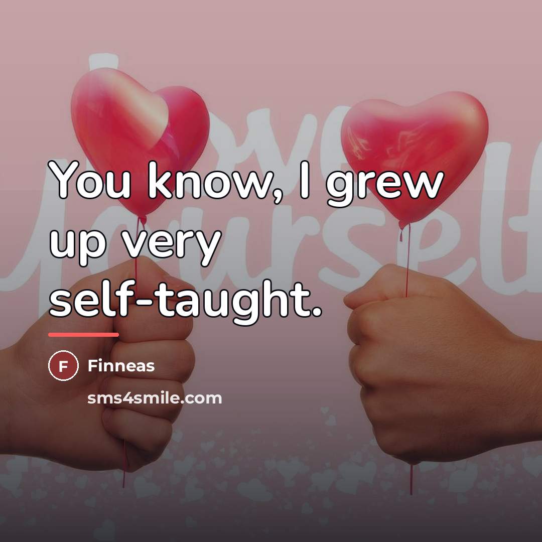 “You know, I grew up very self-taught.…” quote by Finneas