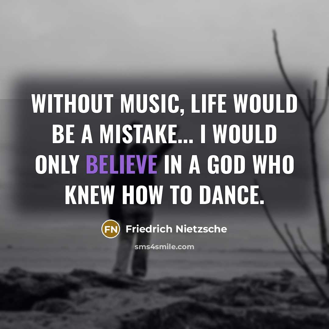 “Without music, life would be a mistake... I would only…” quote by Friedrich Nietzsche