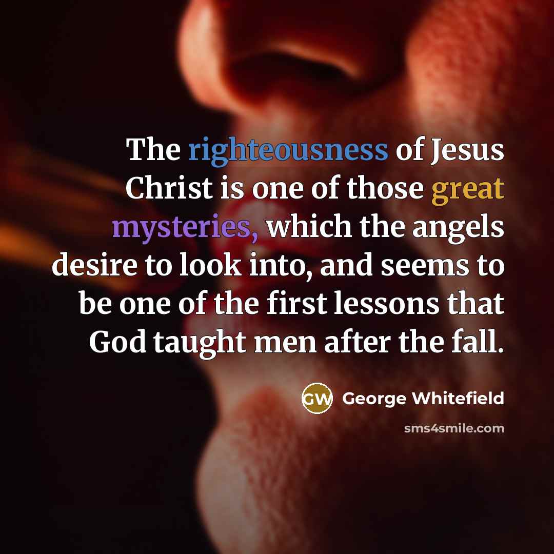 “The righteousness of Jesus Christ is one of those great…” quote by George Whitefield