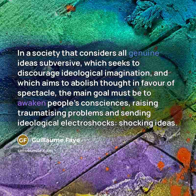 “In a society that considers all genuine ideas subversive, which…” quote by Guillaume Faye