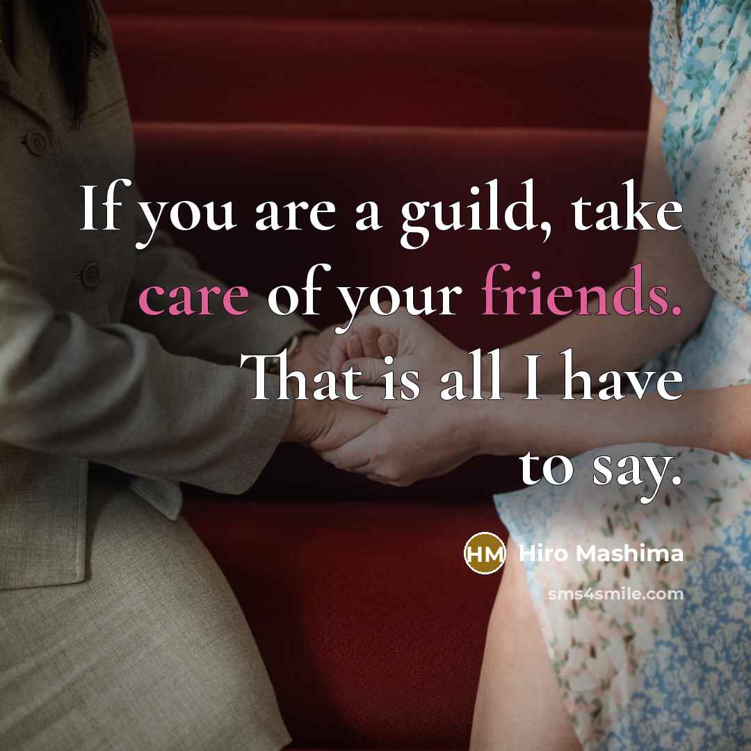 “If you are a guild, take care of your friends.…” quote by Hiro Mashima