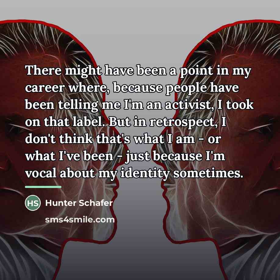 “There might have been a point in my career where,…” quote by Hunter Schafer