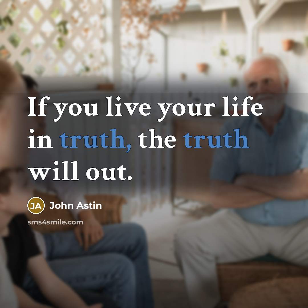 “If you live your life in truth, the truth will…” quote by John Astin
