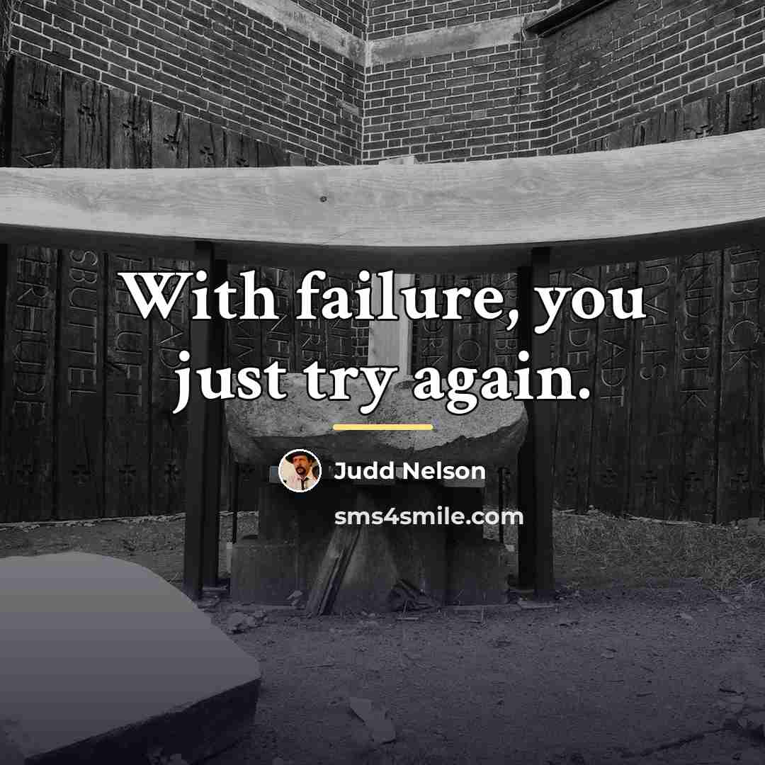 “With failure, you just try again.…” quote by Judd Nelson