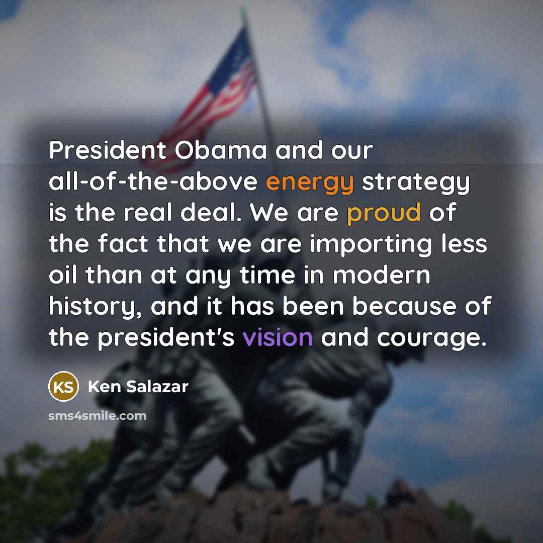 “President Obama and our all-of-the-above energy strategy is the real…” quote by Ken Salazar