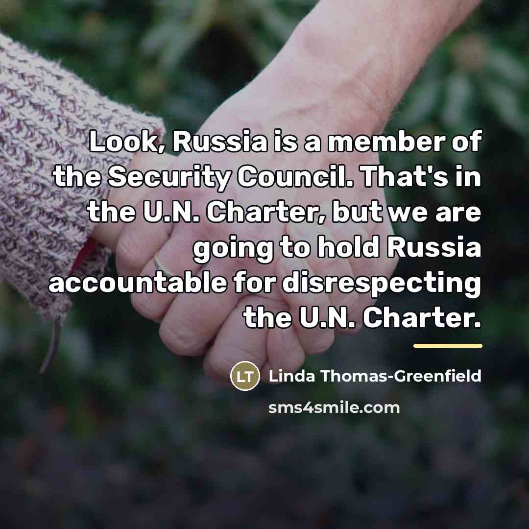 “Look, Russia is a member of the Security Council. That's…” quote by Linda Thomas-Greenfield