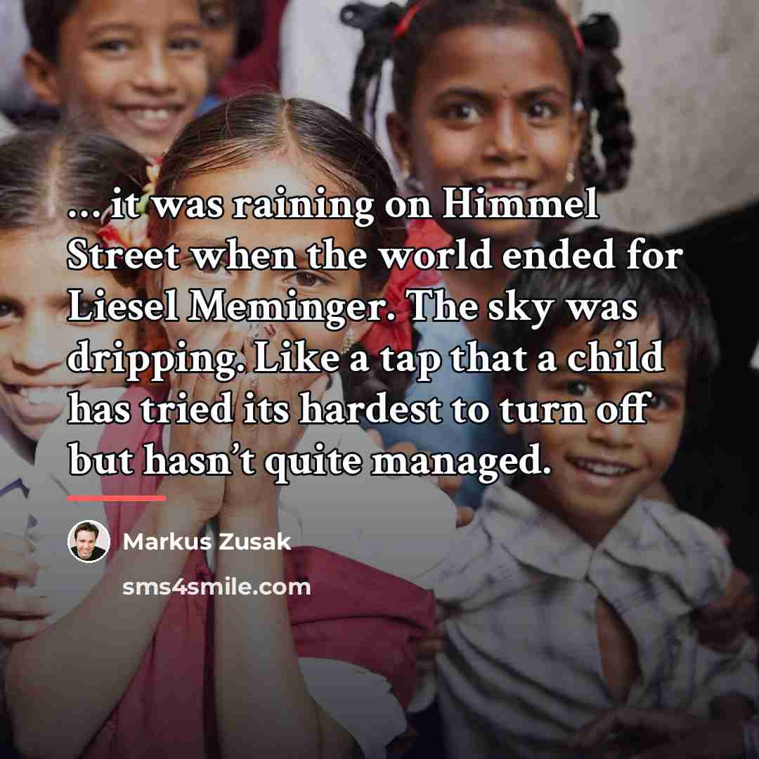 “it was raining on Himmel Street when the world…” quote by Markus Zusak