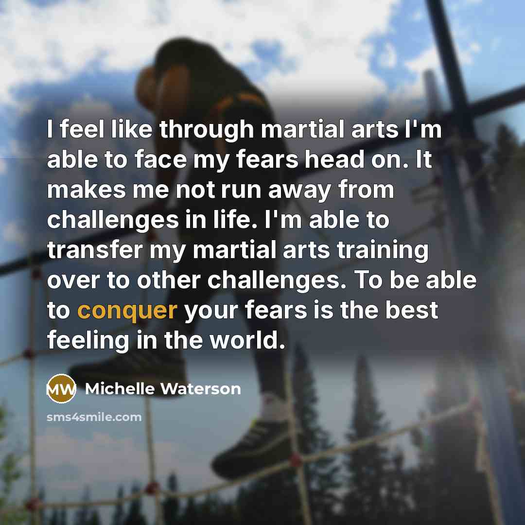 “I feel like through martial arts I'm able to face…” quote by Michelle Waterson