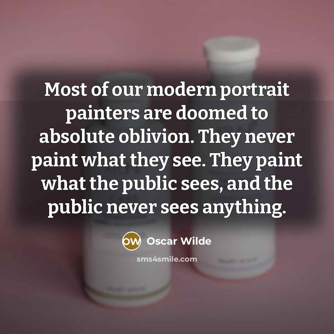 “Most of our modern portrait painters are doomed to absolute…” quote by Oscar Wilde