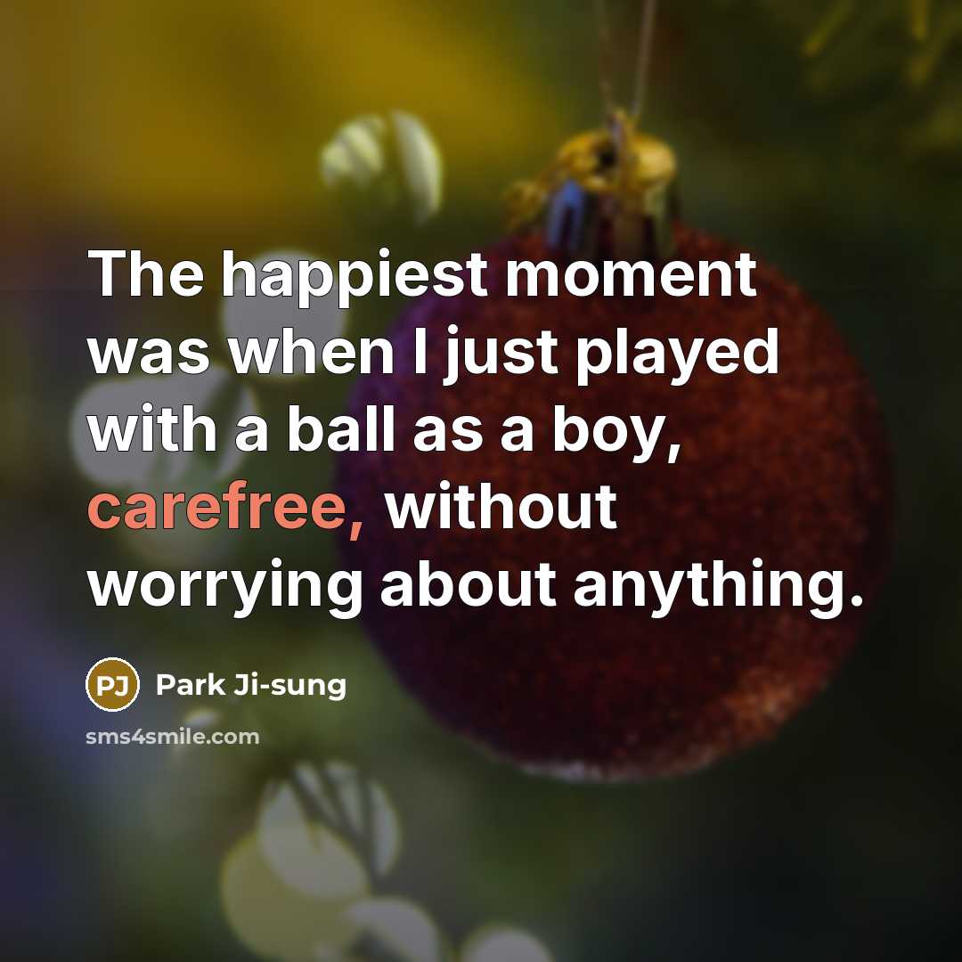 “The happiest moment was when I just played with a…” quote by Park Ji-sung