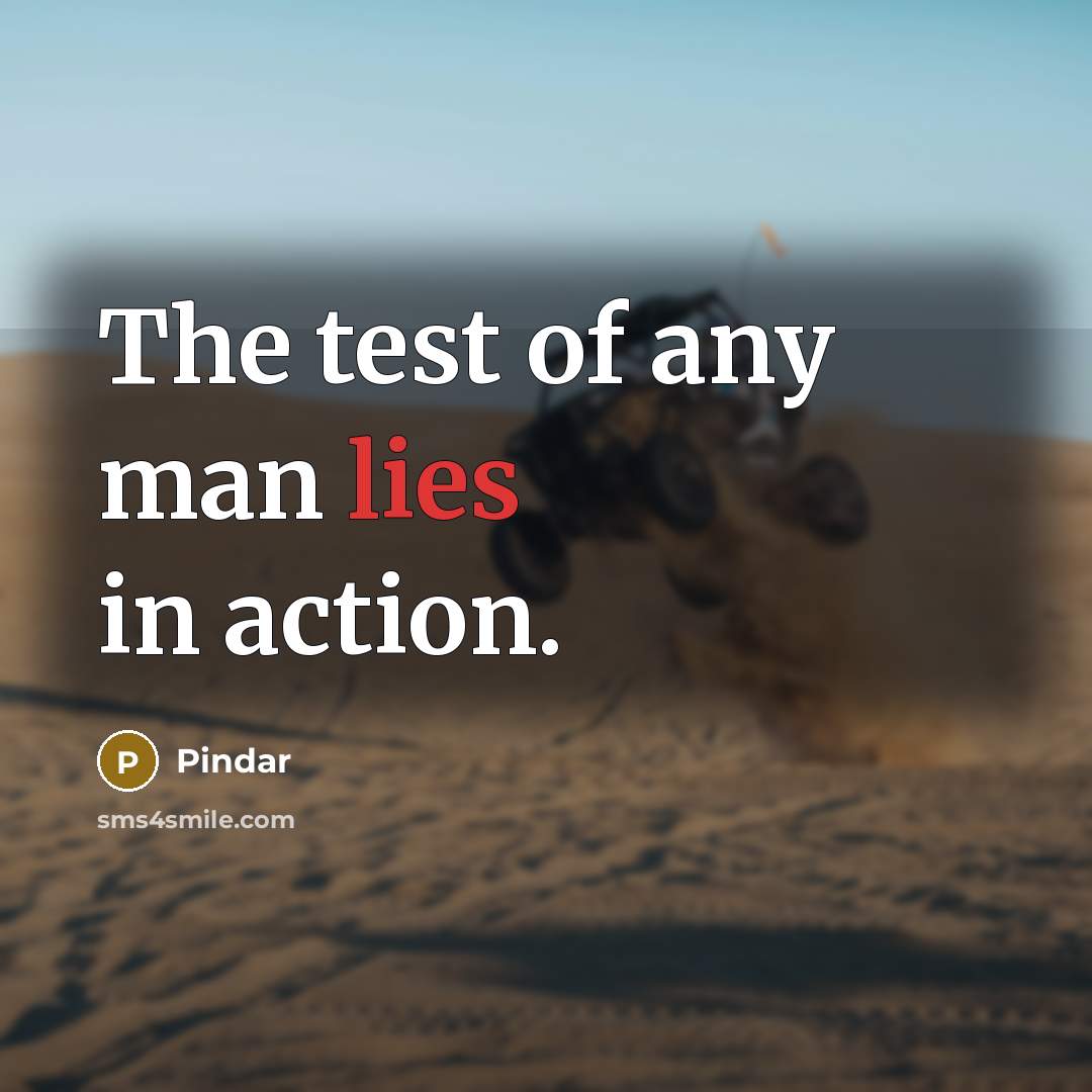 “The test of any man lies in action.…” quote by Pindar