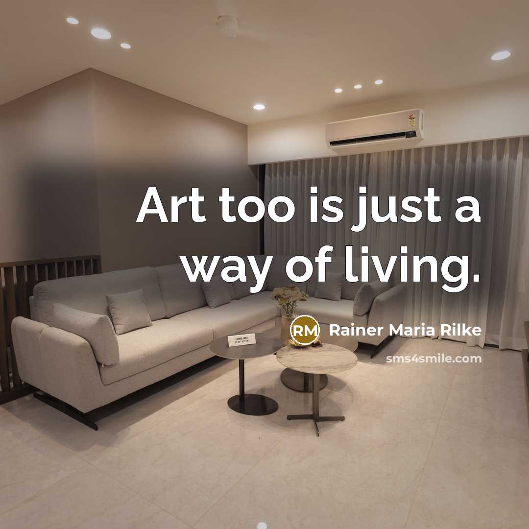 “Art too is just a way of living.…” quote by Rainer Maria Rilke