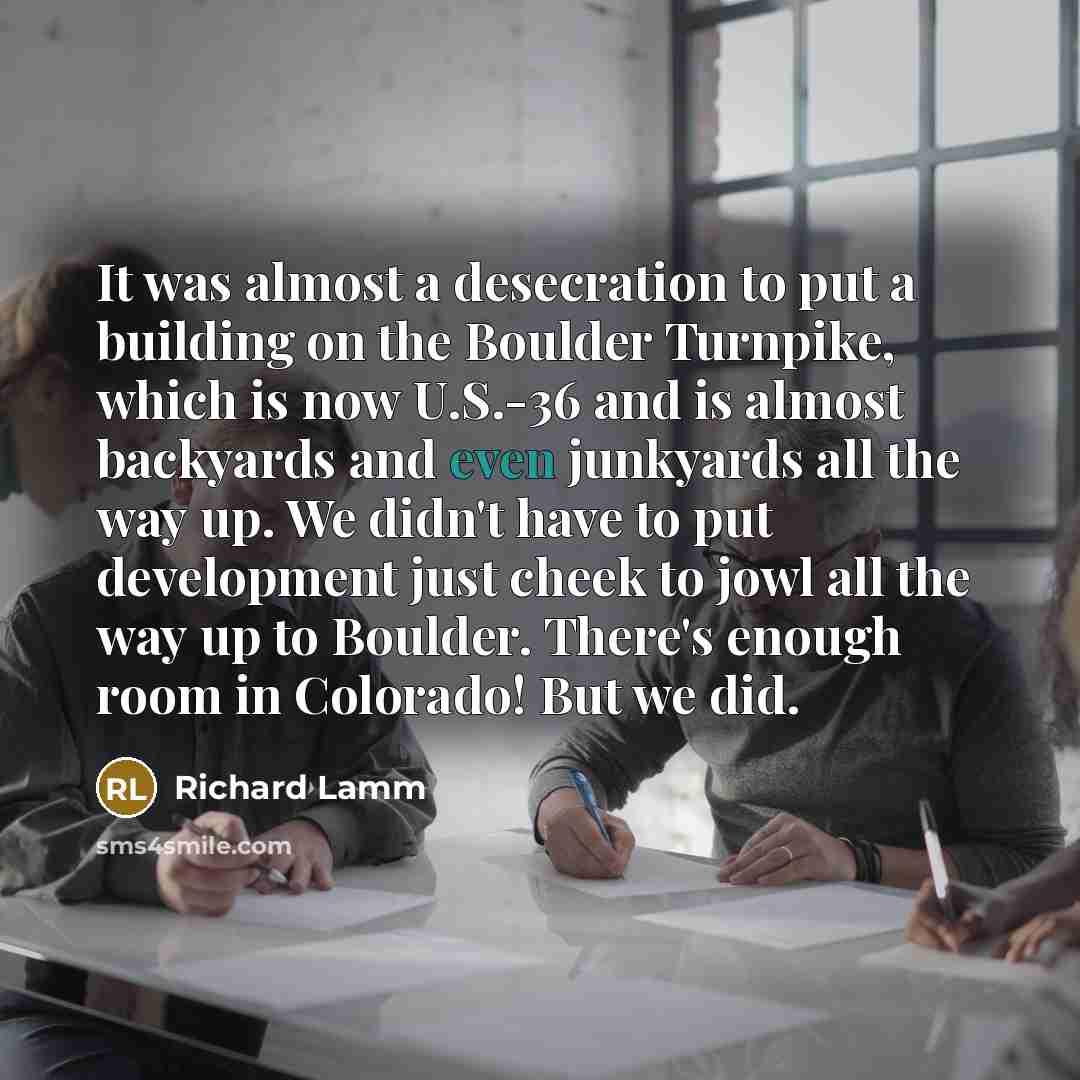 “It was almost a desecration to put a building on…” quote by Richard Lamm
