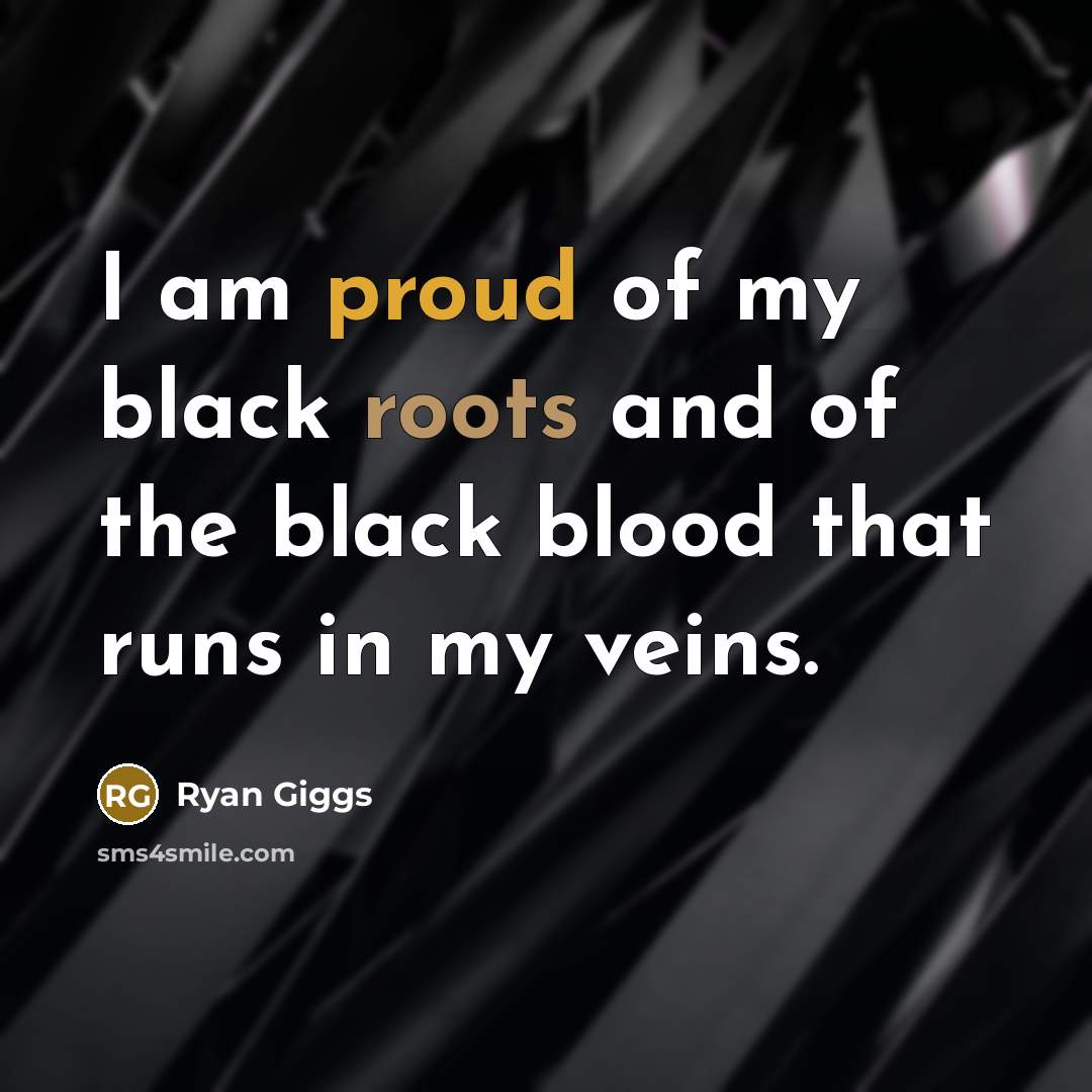 “I am proud of my black roots and of the…” quote by Ryan Giggs