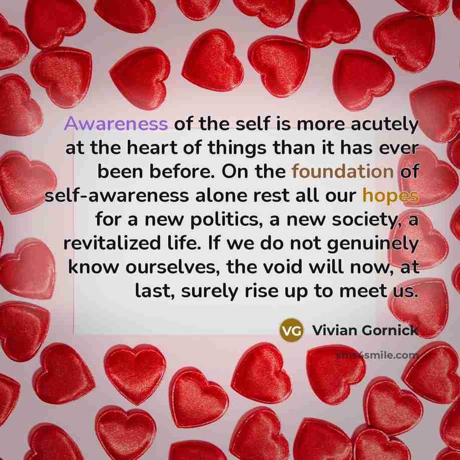 “Awareness of the self is more acutely at the heart…” quote by Vivian Gornick