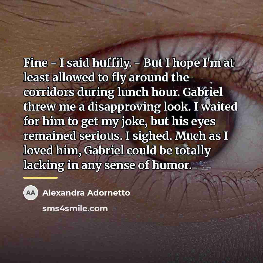 “Fine - I said huffily. - But I hope I'm…” quote by Alexandra Adornetto