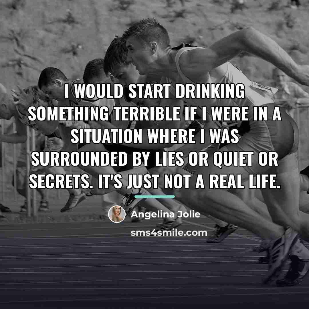“I would start drinking something terrible if I were in…” quote by Angelina Jolie