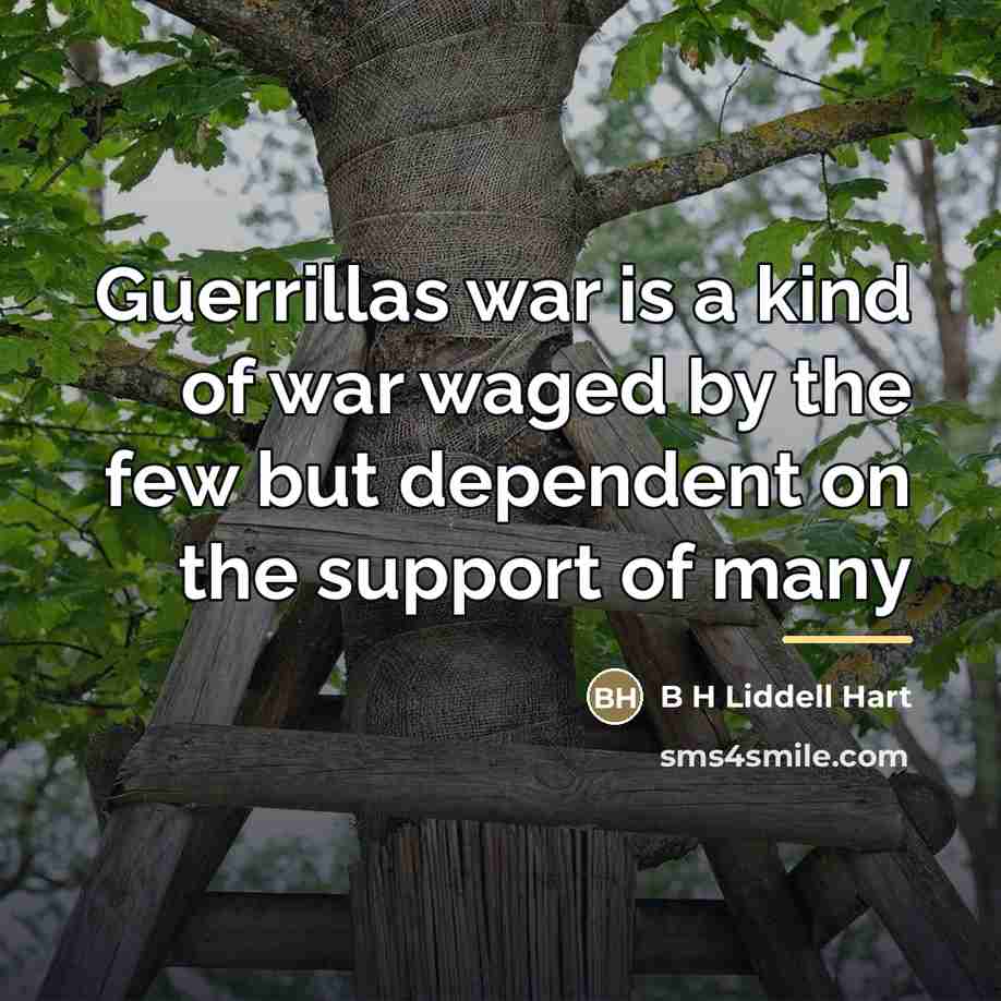 “Guerrillas war is a kind of war waged by the…” quote by Anonymous