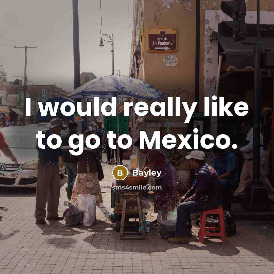 “I would really like to go to Mexico.…” quote by Bayley
