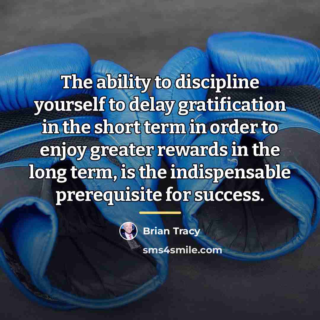 “The ability to discipline yourself to delay gratification in the…” quote by Brian Tracy