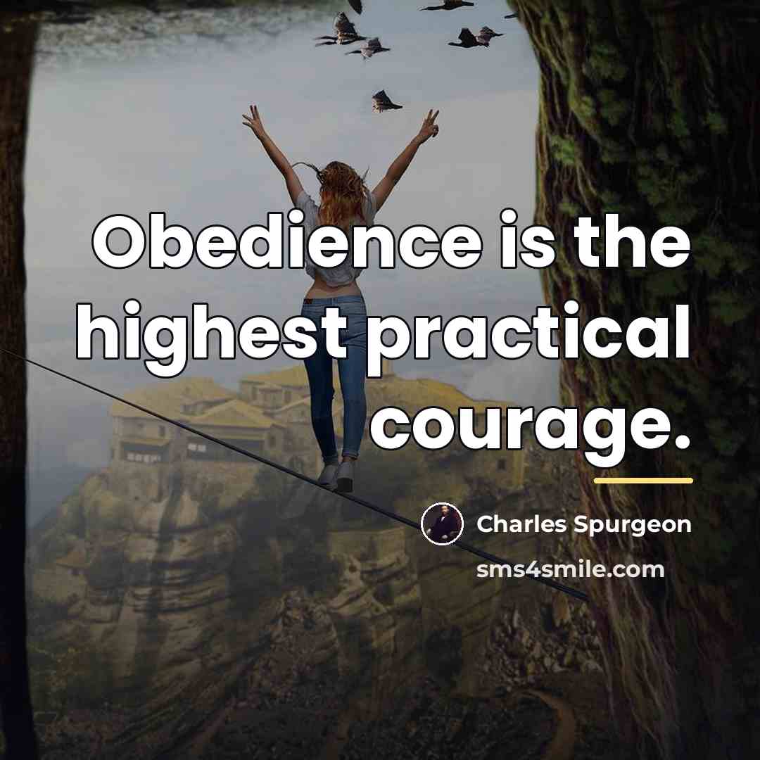 “Obedience is the highest practical courage.…” quote by Charles Spurgeon