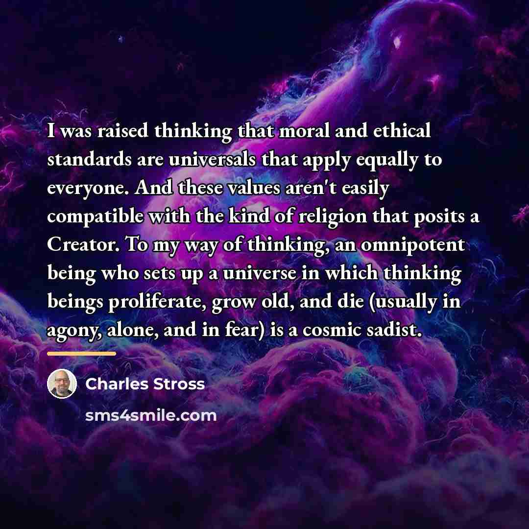 “I was raised thinking that moral and ethical standards are…” quote by Charles Stross