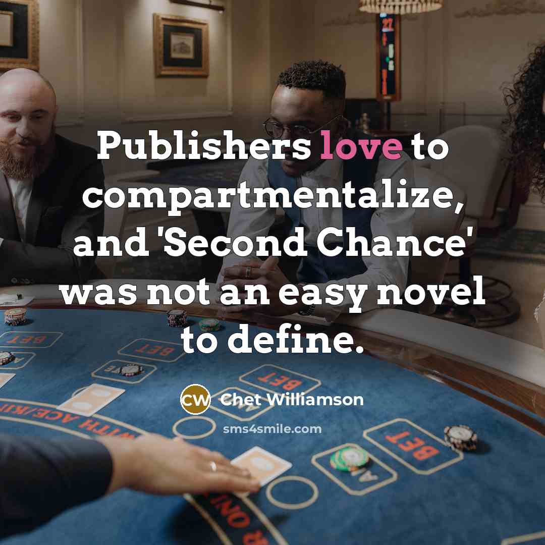 “Publishers love to compartmentalize, and 'Second Chance' was not an…” quote by Chet Williamson
