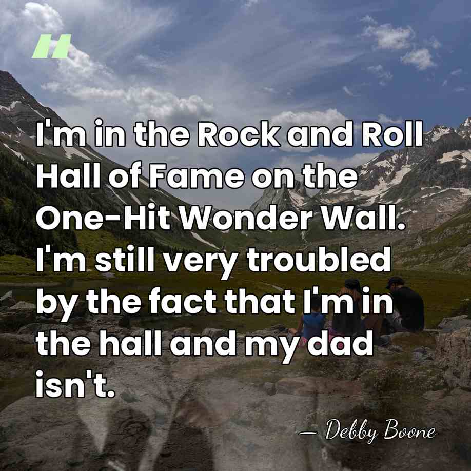 I'm in the Rock and Roll Hall of Fame on the One-Hit&hellip; - Debby Boone