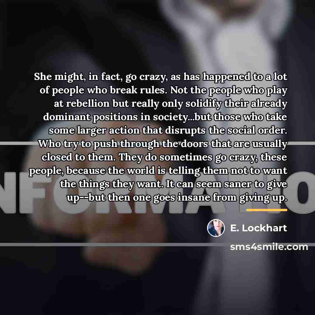 “She might, in fact, go crazy, as has happened to…” quote by E. Lockhart