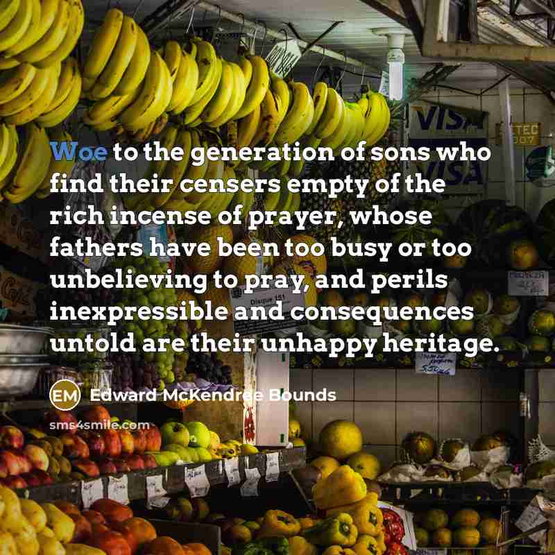 “Woe to the generation of sons who find their censers…” quote by Edward McKendree Bounds