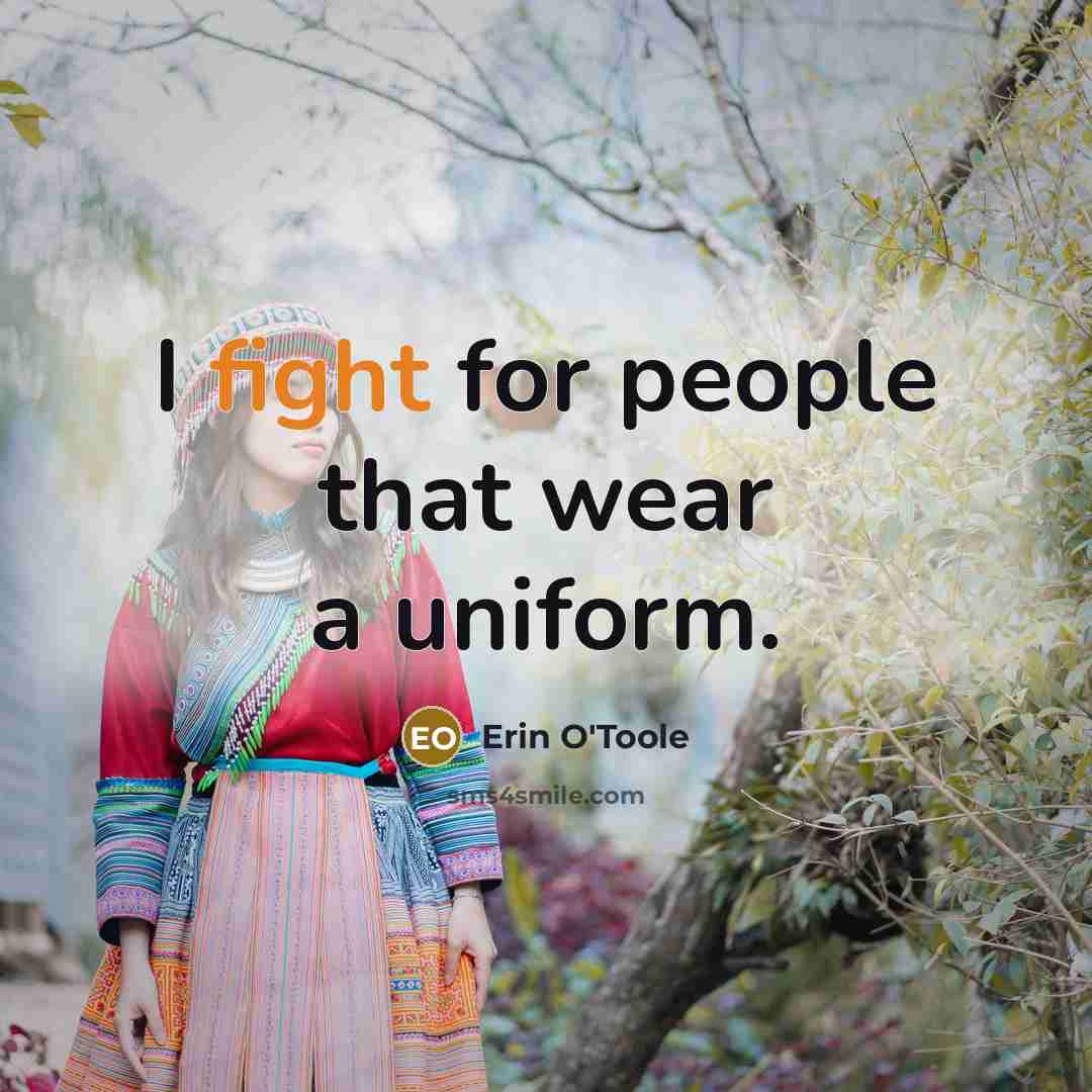 “I fight for people that wear a uniform.…” quote by Erin O'Toole
