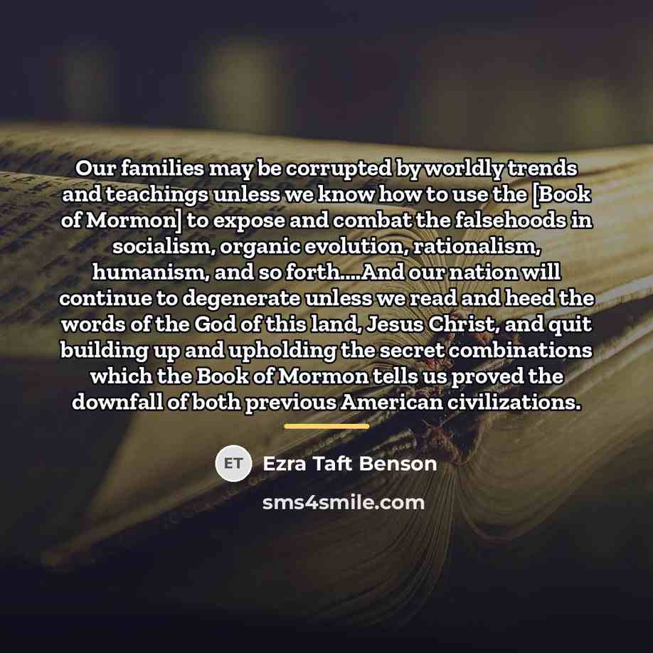“Our families may be corrupted by worldly trends and teachings…” quote by Ezra Taft Benson