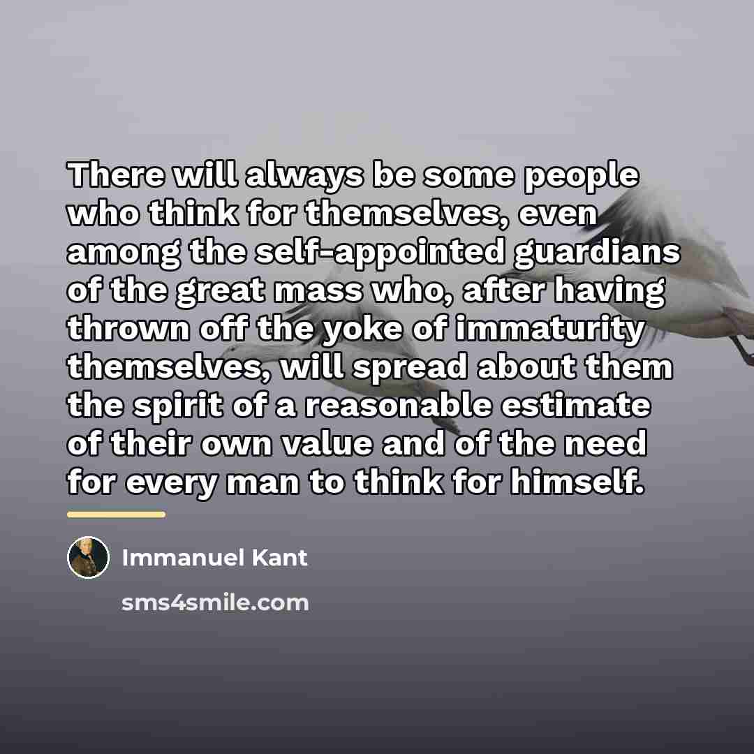 “There will always be some people who think for themselves,…” quote by Immanuel Kant