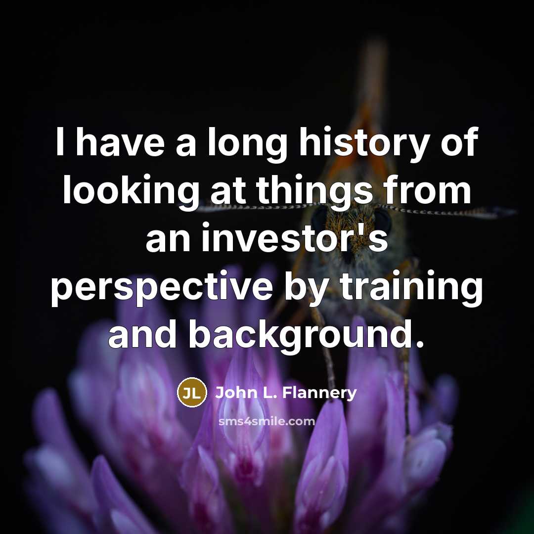 “I have a long history of looking at things from…” quote by John L. Flannery