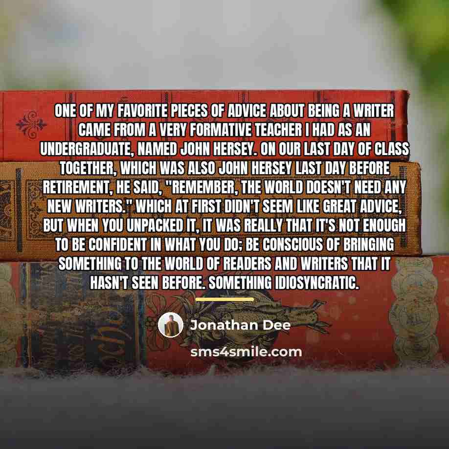 “One of my favorite pieces of advice about being a…” quote by Jonathan Dee