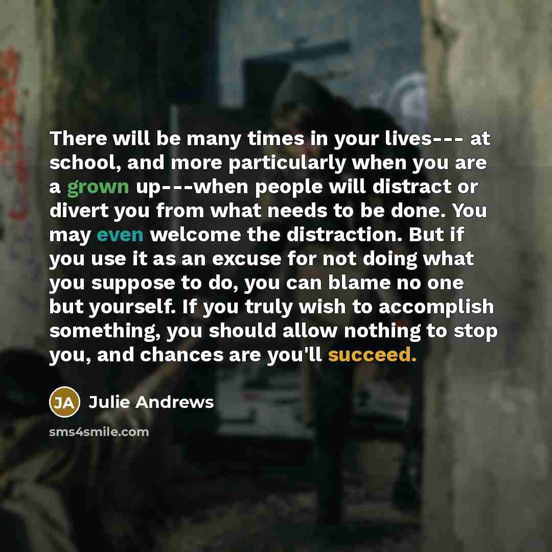 “There will be many times in your lives--- at school,…” quote by Julie Andrews