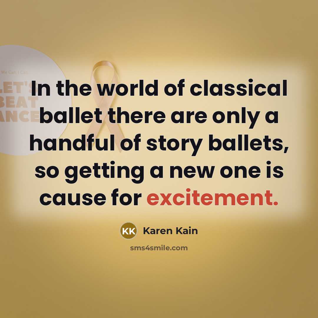 “In the world of classical ballet there are only a…” quote by Karen Kain