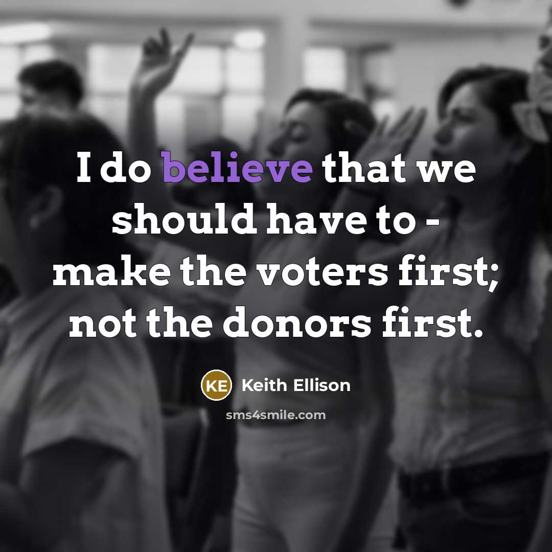 “I do believe that we should have to - make…” quote by Keith Ellison