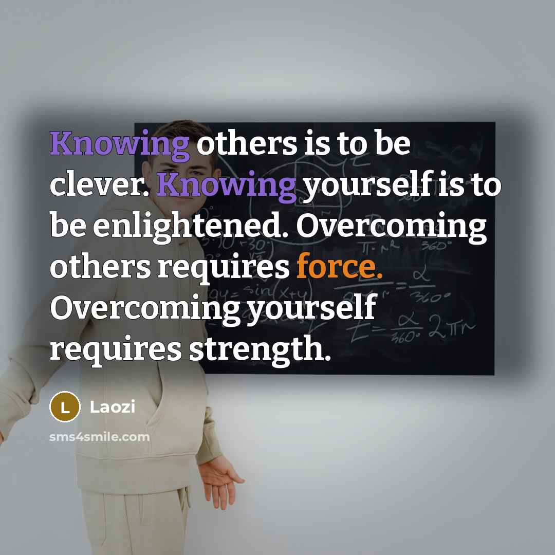 “Knowing others is to be clever. Knowing yourself is to…” quote by Laozi