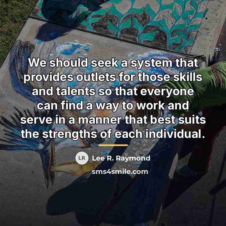 “We should seek a system that provides outlets for those…” quote by Lee R. Raymond