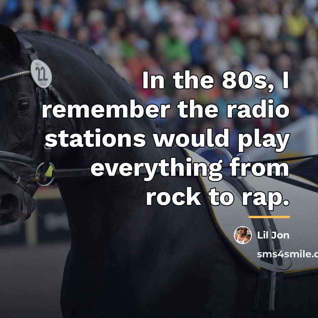 “In the 80s, I remember the radio stations would play…” quote by Lil Jon
