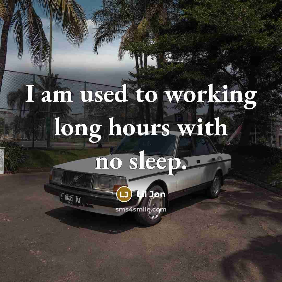 “I am used to working long hours with no sleep.…” quote by Lil Jon