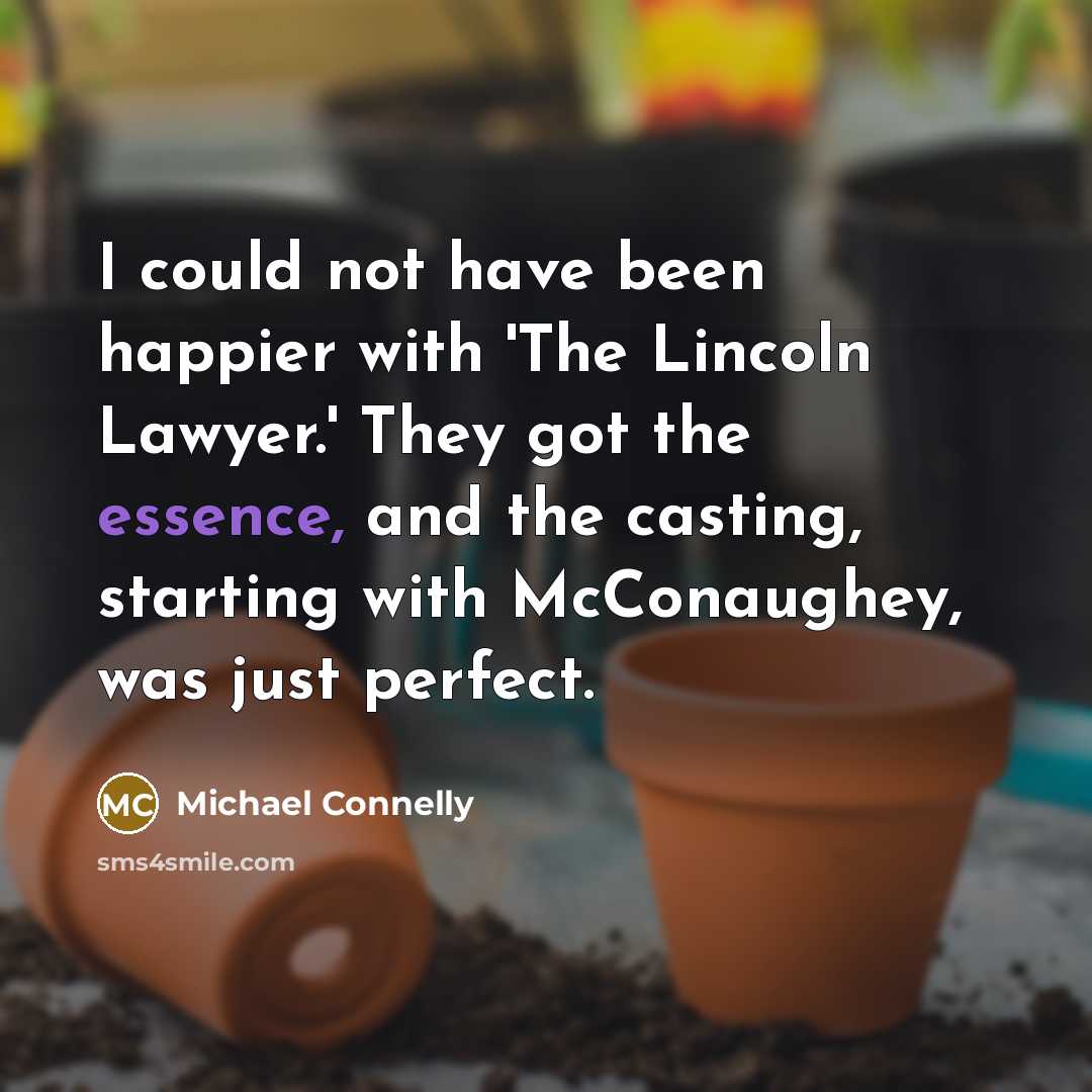 “I could not have been happier with 'The Lincoln Lawyer.'…” quote by Michael Connelly