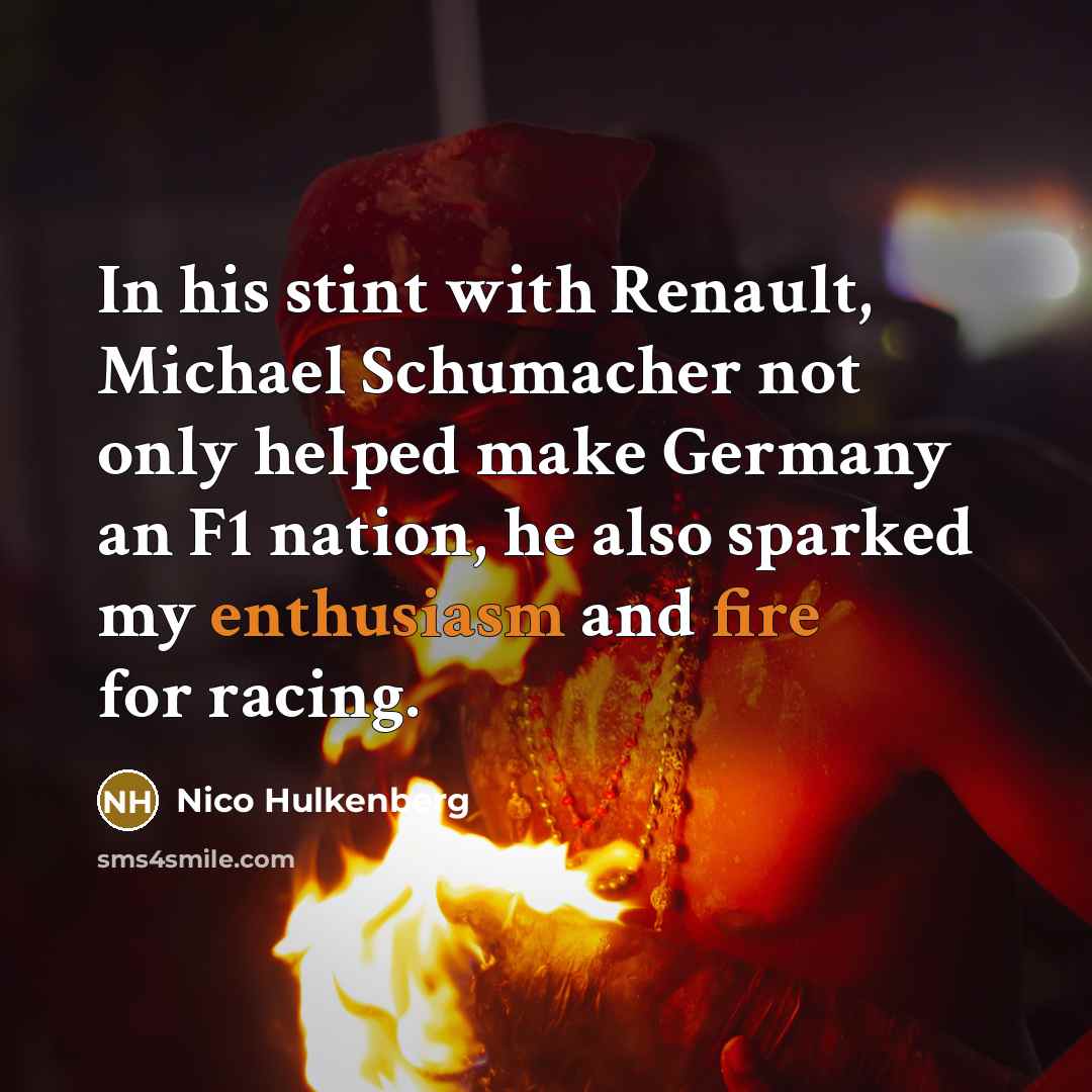 “In his stint with Renault, Michael Schumacher not only helped…” quote by Nico Hulkenberg