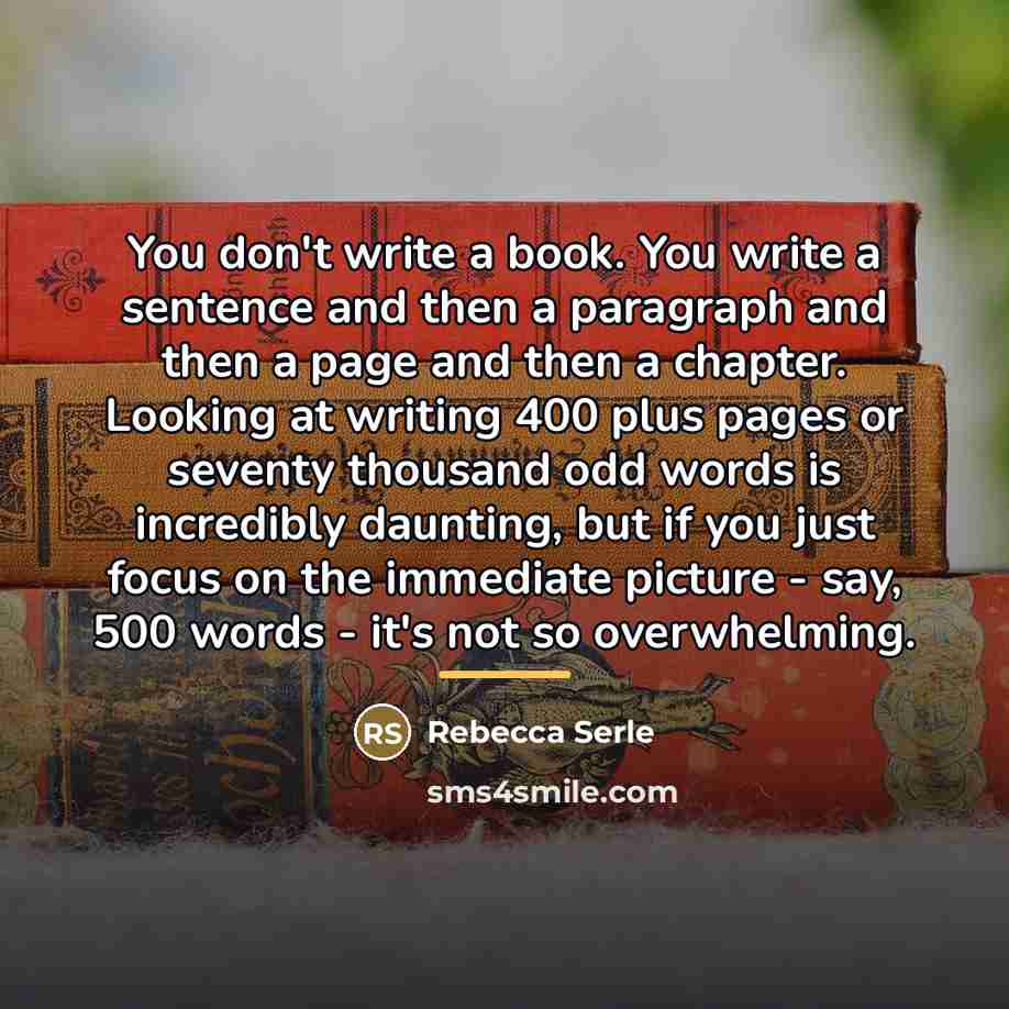 “You don't write a book. You write a sentence and…” quote by Rebecca Serle
