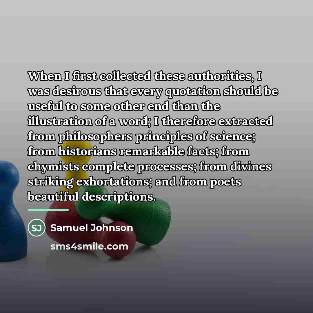 “When I first collected these authorities, I was desirous that…” quote by Samuel Johnson