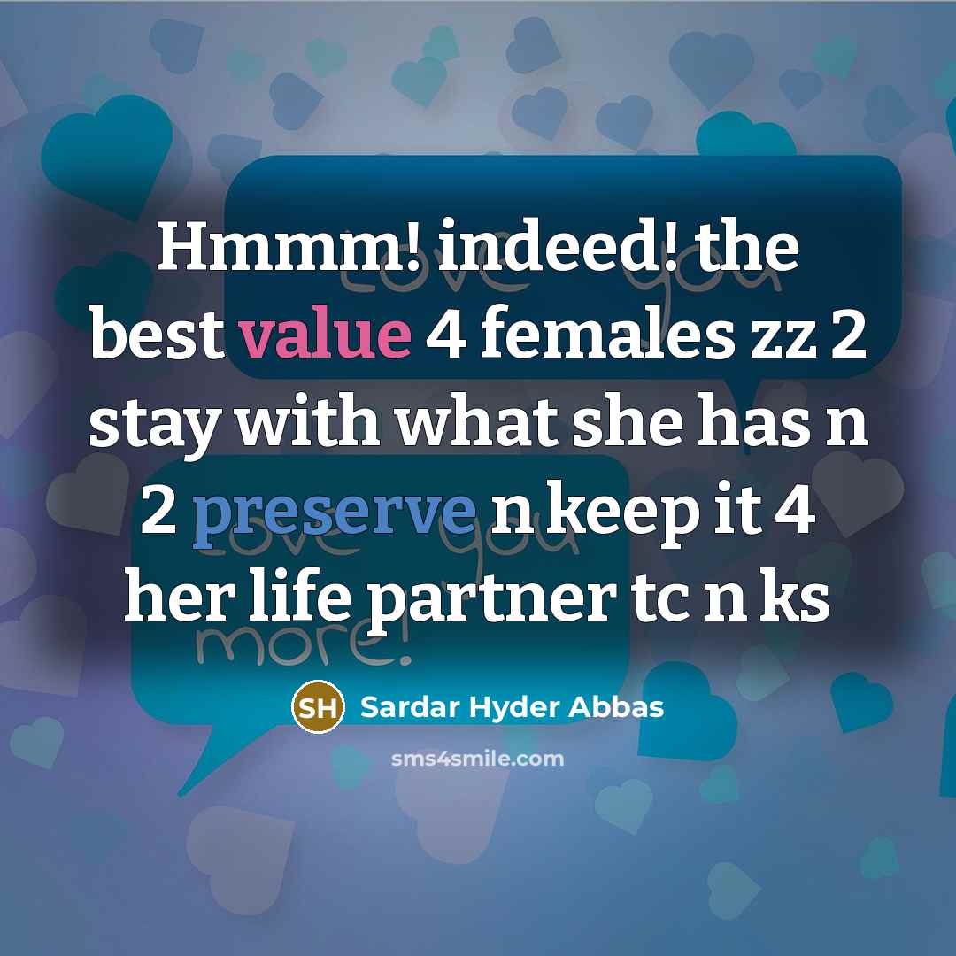 “Hmmm! indeed! the best value 4 females zz 2 stay…” quote by Sardar Hyder Abbas