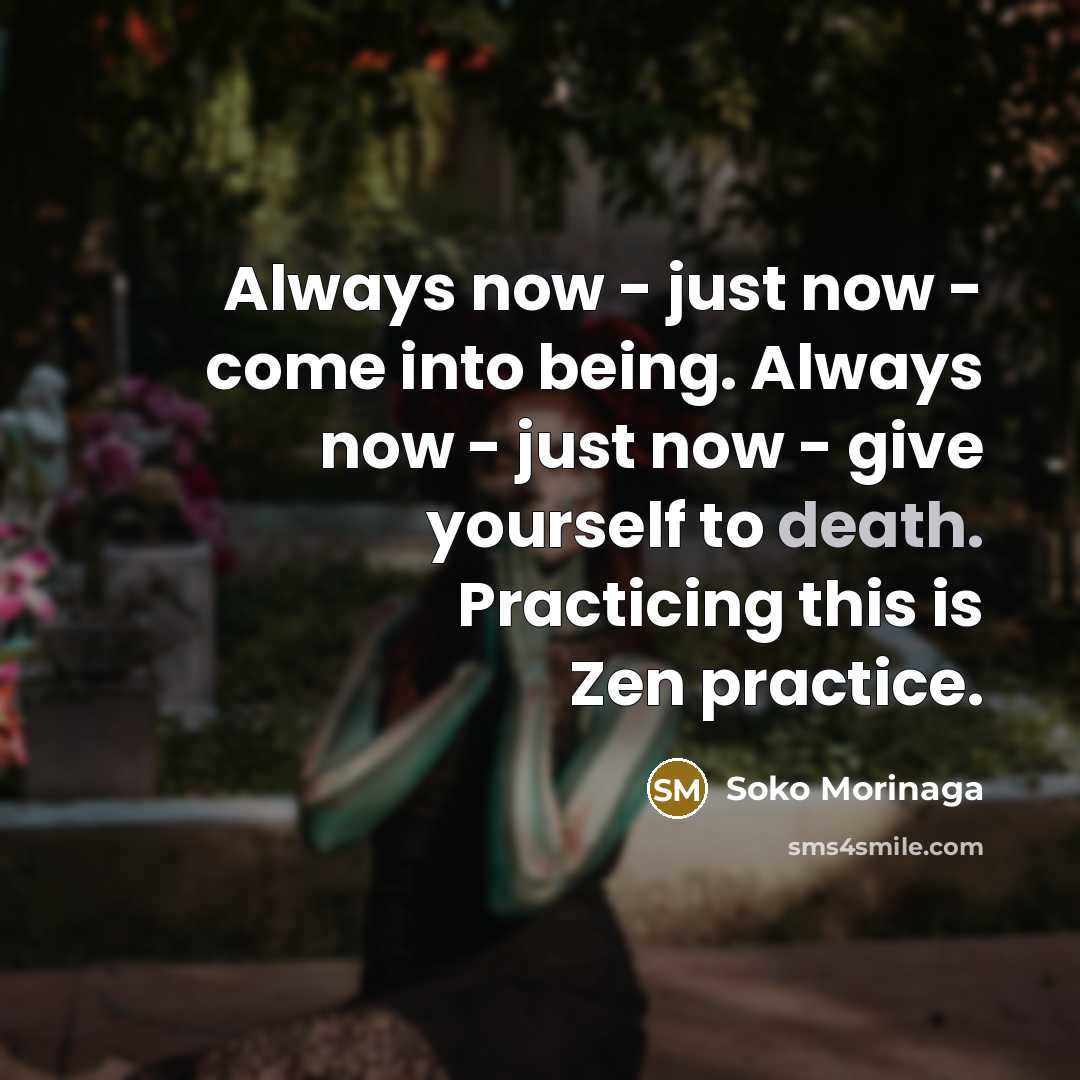 “Always now - just now - come into being. Always…” quote by Soko Morinaga